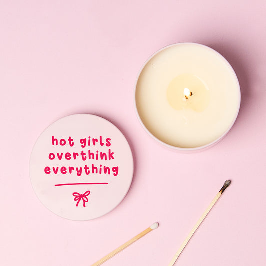 Hot Girls Overthink Everything Pink Tin Candle