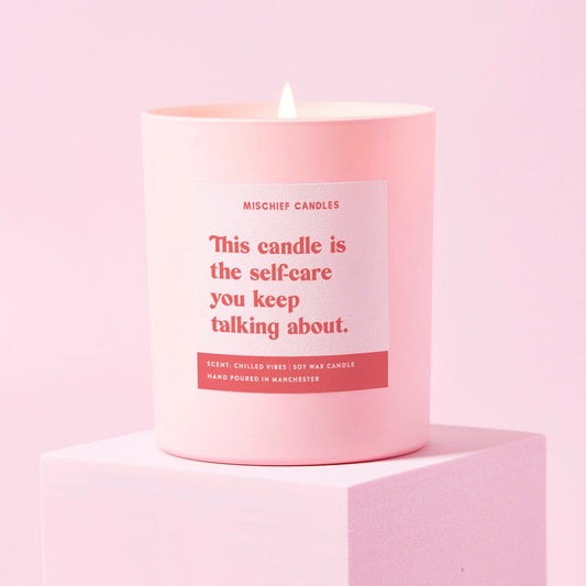 Funny Well-Being Gift Soy Wax Candle The Self-Care You Keep Talking About