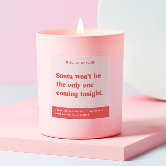 Funny Christmas Candle Gift Santa Won’t Be the Only One Coming Tonight