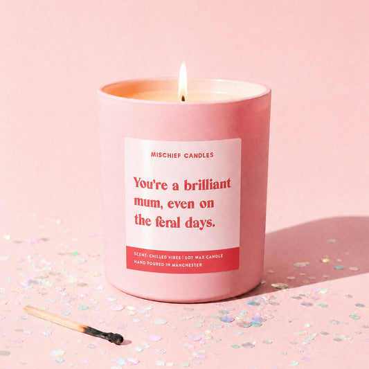 Brilliant Mum Feral Days Candle