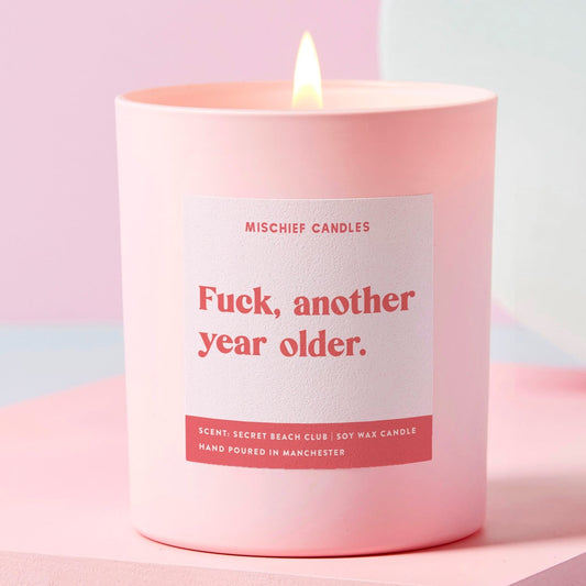 Funny Birthday Gift Candle Fuck Another Year Older