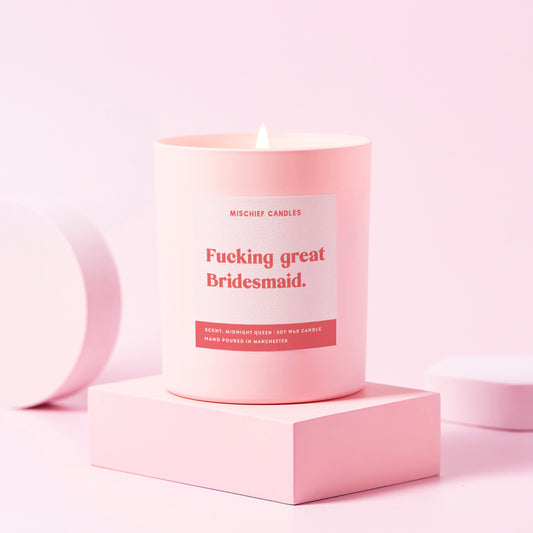 Funny Bridesmaid Gift Soy Wax Candle Fucking Great Bridesmaid