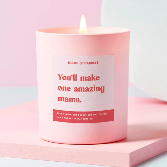 Funny Mum To Be Gift Candle You'll Make One Amazing Mama