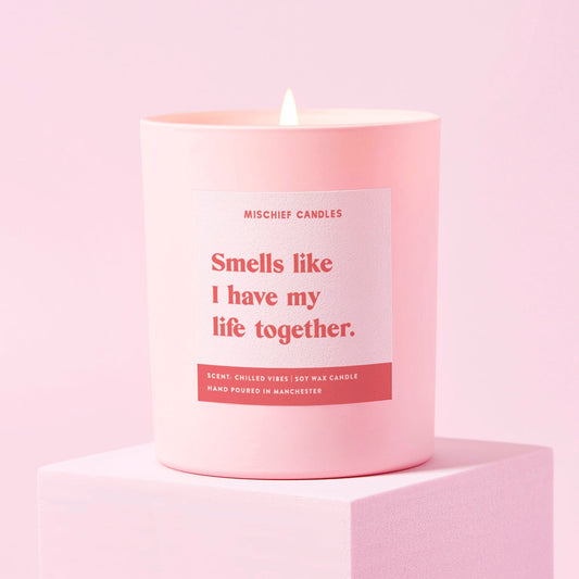 Funny Gift Candle Smells Like I Have My Life Together
