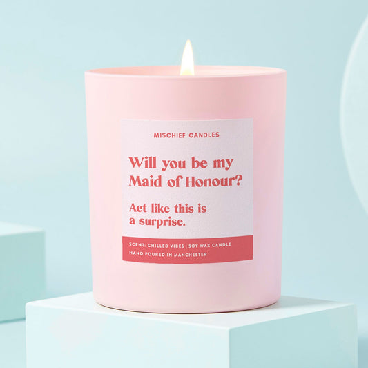 Be My Maid of Honour Gift Funny Maid of Honour Candle Act Surprised