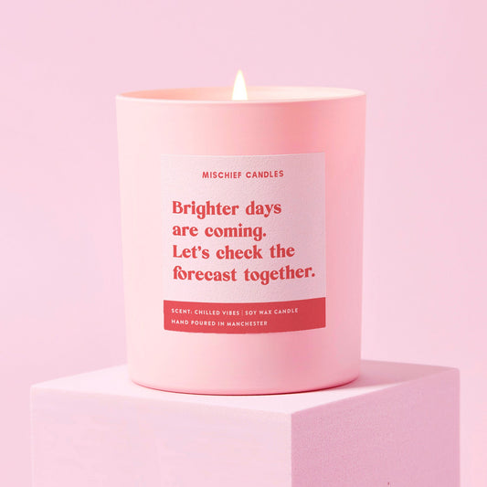 Thinking of You Gift Funny Candle Brighter Days are Coming